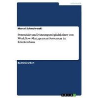 Potenziale und Nutzungsmöglichkeiten von Workflow-Management-Systemen im Krankenhaus