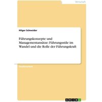 Führungskonzepte und Managementansätze: Führungsstile im Wandel und die Rolle der Führungskraft