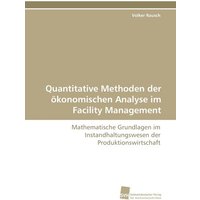 Quantitative Methoden der ökonomischen Analyse im Facility Management