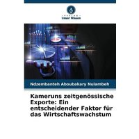Kameruns zeitgenössische Exporte: Ein entscheidender Faktor für das Wirtschaftswachstum