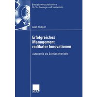 Erfolgreiches Management radikaler Innovationen