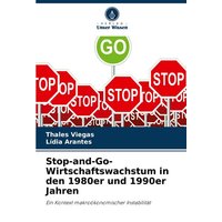 Stop-and-Go-Wirtschaftswachstum in den 1980er und 1990er Jahren
