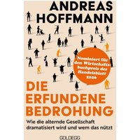 Nominiert für den Wirtschaftsbuchpreis: Die erfundene Bedrohung
