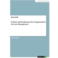 Formen und Funktionen der Gruppenarbeit im Lean Management