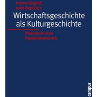 Wirtschaftsgeschichte als Kulturgeschichte