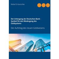 Der Untergang der Deutschen Bank - Symbol für den Niedergang des Geldsystems