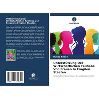 Unterstützung Der Wirtschaftlichen Teilhabe Von Frauen In Fragilen Staaten