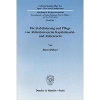 Die Stabilisierung und Pflege von Aktienkursen im Kapitalmarkt- und Aktienrecht.