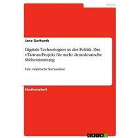Digitale Technologien in der Politik. Das vTaiwan-Projekt für mehr demokratische Mitbestimmung
