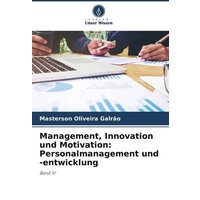 Management, Innovation und Motivation: Personalmanagement und -entwicklung