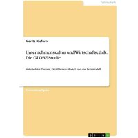 Unternehmenskultur und Wirtschaftsethik. Die GLOBE-Studie