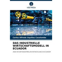 Das Industrielle Wirtschaftsmodell in Ecuador