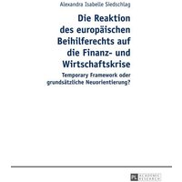 Die Reaktion des europäischen Beihilferechts auf die Finanz- und Wirtschaftskrise