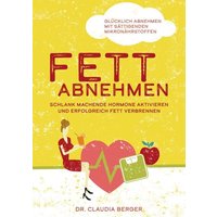 Fett abnehmen - schlank machende Hormone aktivieren und erfolgreich Fett verbrennen.