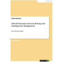 Edward Freeman und sein Beitrag zum Strategischen Management
