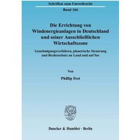 Die Errichtung von Windenergieanlagen in Deutschland und seiner Ausschließlichen Wirtschaftszone.