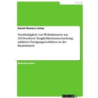 nachhaltigkeit-von-wohnhaeusern-aus-3d-druckern-tauglichkeitsuntersuchung-additiver-fertigungsverfahren-in-der-bauindustrie