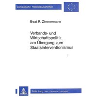 Verbands- und Wirtschaftspolitik am Übergang zum Staatsinterventionismus