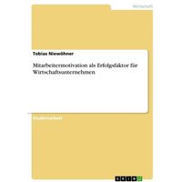 Mitarbeitermotivation als Erfolgsfaktor für Wirtschaftsunternehmen