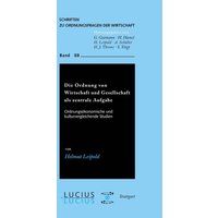 Die Ordnung von Wirtschaft und Gesellschaft als zentrale Aufgabe