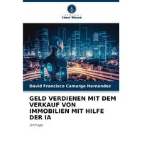 Geld Verdienen mit dem Verkauf von Immobilien mit Hilfe der Ia