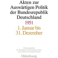 Akten zur Auswärtigen Politik der Bundesrepublik Deutschland 1951
