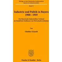Industrie und Politik in Bayern 1900-1919.