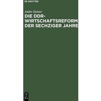 Die DDR-Wirtschaftsreform der sechziger Jahre