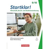 Startklar! - Wirtschaft/Berufs- und Studienorientierung - Differenzierende Ausgabe Baden-Württemberg ab 2026 - 9./10. Schuljahr