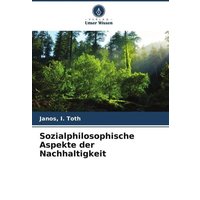 Sozialphilosophische Aspekte der Nachhaltigkeit