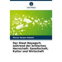 Der Staat Nayagarh während der britischen Herrschaft: Gesellschaft, Kultur und Wirtschaft