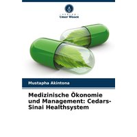 Medizinische Ökonomie und Management: Cedars-Sinai Healthsystem