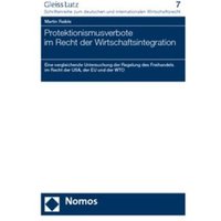 Protektionismusverbote im Recht der Wirtschaftsintegration