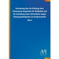 Verordnung über die Erteilung einer Verwarnung, Regelsätze für Geldbußen und die Anordnung eines Fahrverbotes wegen Ordnungswidrigkeiten im Straßenver