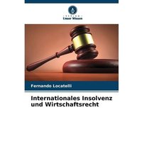 Internationales Insolvenz und Wirtschaftsrecht