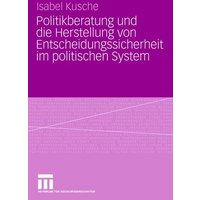 politikberatung-und-die-herstellung-von-entscheidungssicherheit-im-politischen-system
