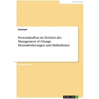 Personalaufbau im Zeichen des Management of Change. Herausforderungen und Maßnahmen