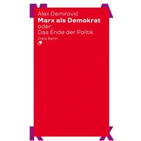 Marx als Demokrat oder: Das Ende der Politik