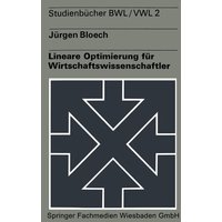 Lineare Optimierung für Wirtschaftswissenschaftler