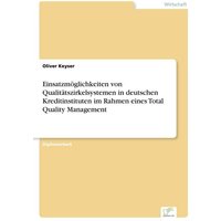Einsatzmöglichkeiten von Qualitätszirkelsystemen in deutschen Kreditinstituten im Rahmen eines Total Quality Management