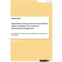 Kundenbewertung und Customer Lifetime Value im Rahmen des Customer Relationship Management