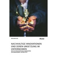 Nachhaltige Innovationen und deren Umsetzung im Unternehmen. Wie die organisationale Ambidextrie das Management unterstützt