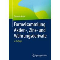 Formelsammlung Aktien-, Zins- und Währungsderivate