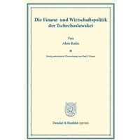 Die Finanz- und Wirtschaftspolitik der Tschechoslowakei.