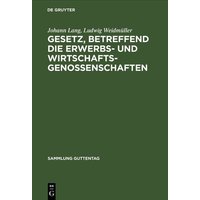 Gesetz, betreffend die Erwerbs- und Wirtschaftsgenossenschaften
