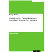 Kaufmännisches Facility-Management. Grundlagen, Beispiele, Entwicklungen