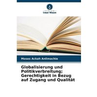 Globalisierung und Politikverbreitung; Gerechtigkeit in Bezug auf Zugang und Qualität