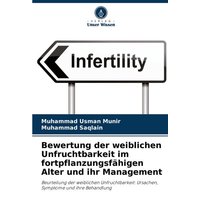 Bewertung der weiblichen Unfruchtbarkeit im fortpflanzungsfähigen Alter und ihr Management