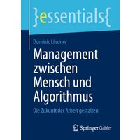 Management zwischen Mensch und Algorithmus