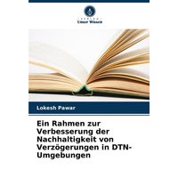 Ein Rahmen zur Verbesserung der Nachhaltigkeit von Verzögerungen in DTN-Umgebungen